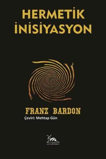 Hermetik İnisiyasyon - Franz Bardon - Sarmal Kitabevi