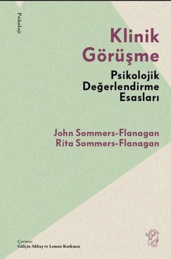 Klinik Görüşme - Psikolojik Değerlendirme Esasları - John Sommers Flanagan - Minotor Kitap