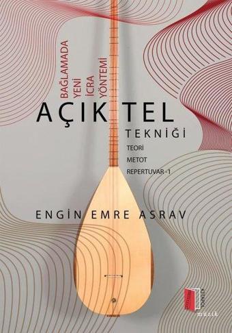 Açık Tel Tekniği - Bağlamada Yeni İcra Yöntemi - Engin Emre Asrav - Kitapol Yayınları