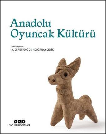 Anadolu Oyuncak Kültürü - Kolektif  - Yapı Kredi Yayınları