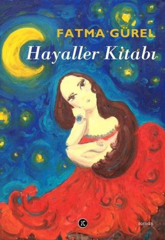 Hayaller Kitabı - Fatma Gürel - Kafe Kültür Yayıncılık