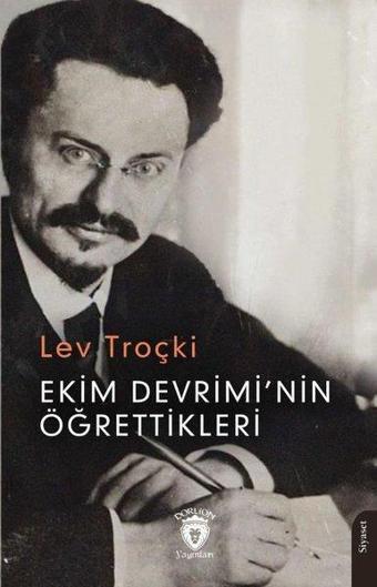 Ekim Devrimi'nin Öğrettikleri - Lev Troçki - Dorlion Yayınevi