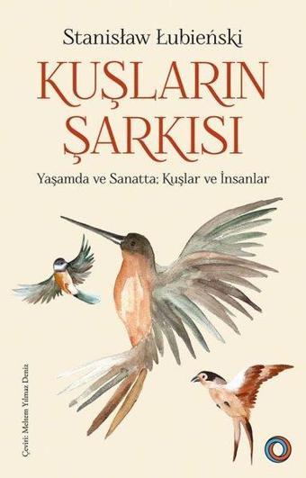 Kuşların Şarkısı - Yaşamda ve Sanatta Kuşlar ve İnsanlar - Stanislaw Lubienski - Orenda