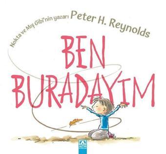 Ben Buradayım - Peter H. Reynolds - Altın Kitaplar