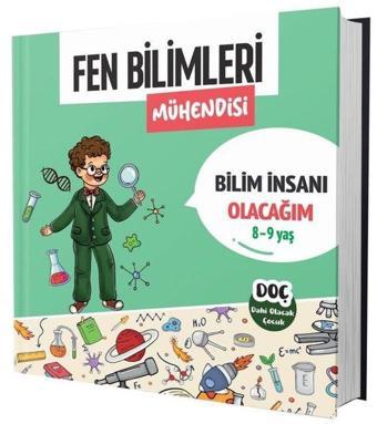 Fen Bilimleri Mühendisi 8 - 9 Yaş - Bilim İnsanı Olacağım - Kolektif  - Dahi Olacak Çocuk Yayınları