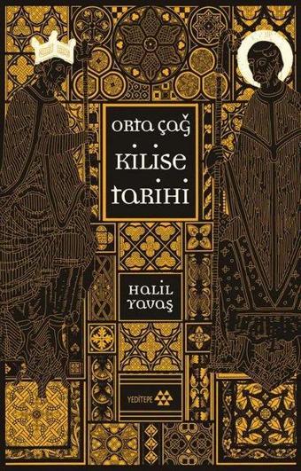 Orta Çağ Kilise Tarihi - Halil Yavaş - Yeditepe Yayınevi