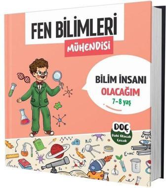 Fen Bilimleri Mühendisi 7 - 8 Yaş - Bilim İnsanı Olacağım - Kolektif  - Dahi Olacak Çocuk Yayınları