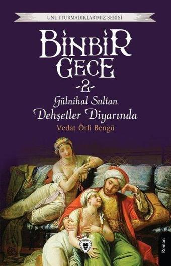 Binbir Gece 2 - Gülnihal Sultan Dehşetler Diyarında - Unutturmadıklarımız Serisi - Dorlion Yayınevi