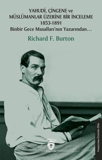 Yahudi Çingene ve Müslümanlar Üzerine Bir İnceleme 1853 - 1891 Binbir Gece Masalları'nın Yazarından - Richard F. Burton - Dorlion Yayınevi