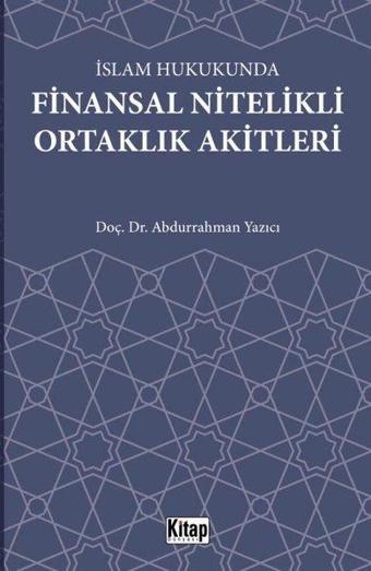 İslam Hukukunda Finansal Nitelikli Ortaklık Akitleri - Abdurrahman Yazıcı - Kitap Dünyası