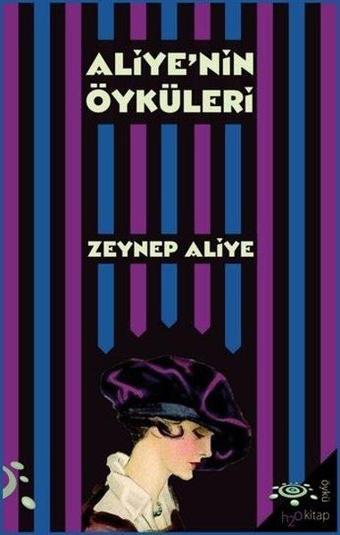 Aliye'nin Öyküleri - Zeynep Aliye - h2o Kitap