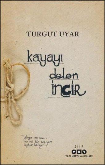 Kayayı Delen İncir - Turgut Uyar - Yapı Kredi Yayınları