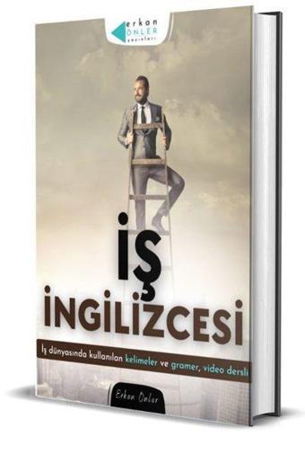 İş İngilizcesi - İş Dünyasında Kullanılan Kelimeler ve Gramer, Video Dersli - Erkan Önler - Erkan Önler Yayınları