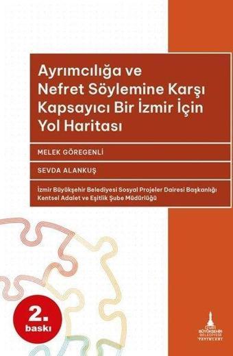 Ayrımcılığa ve Nefret Söylemine Karşı Kapsayıcı Bir İzmir için Yol Haritası - Melek Göregenli - İzmir Belediyesi Kent Kitaplığı