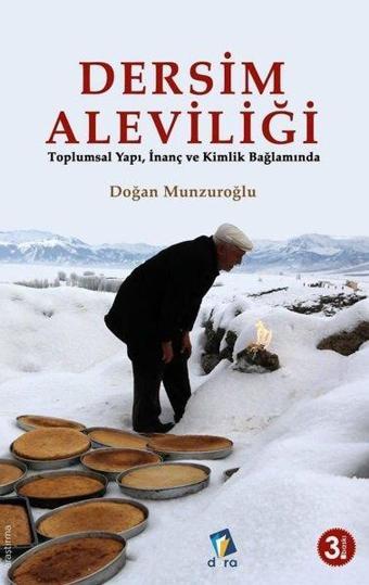 Dersim Aleviliği - Toplumsal Yapı, İnanç ve Kimlik Bağlamında - Doğan Munzuroğlu - Dara