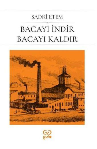 Bacayı İndir Bacayı Kaldır - Sadri Etem - Gufo Yayınları