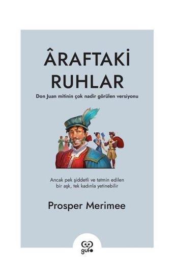 Araftaki Ruhlar - Don Juan Mitinin Çok Nadir Görülen Versiyonu - Prosper Merimee - Gufo Yayınları