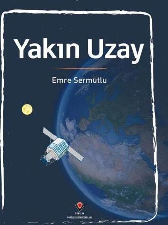 Yakın Uzay - Emre Sermutlu - Tübitak Yayınları