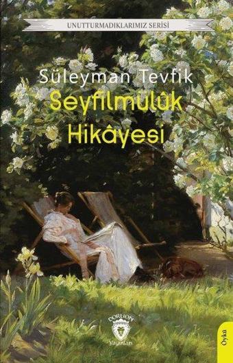 Seyfilmülük Hikayesi - Unutturmadıklarımız Serisi - Süleyman Tevfik - Dorlion Yayınevi