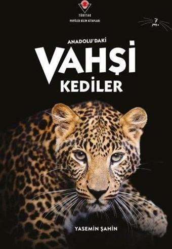 Anadolu'daki Vahşi Kediler - Yasemin Şahin - Tübitak Yayınları