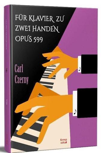 Für Klavier Zu Zwei Handen Opus 599 - Carl Czerny - Kırmızı Ada Yayınları