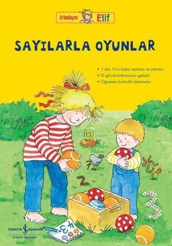 Arkadaşım Elif - Sayılarla Oyunlar - Hanna Sörensen - İş Bankası Kültür Yayınları