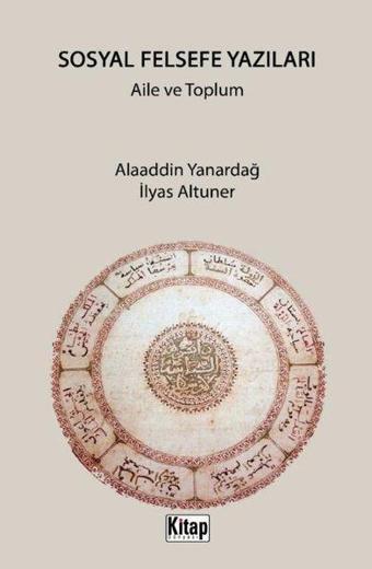 Sosyal Felsefe Yazıları  -  Aile ve Toplum - İlyas Altuner - Kitap Dünyası