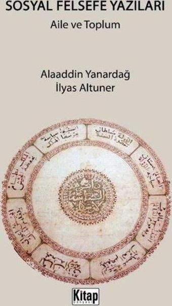 Sosyal Felsefe Yazıları  -  Aile ve Toplum - İlyas Altuner - Kitap Dünyası