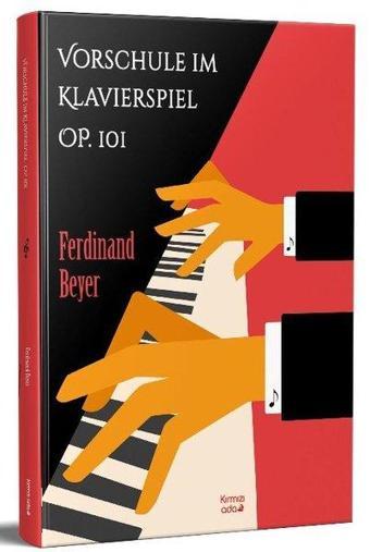 Vorschule Im Klavierspiel Op. 101 - Ferdinand Beyer - Kırmızı Ada Yayınları