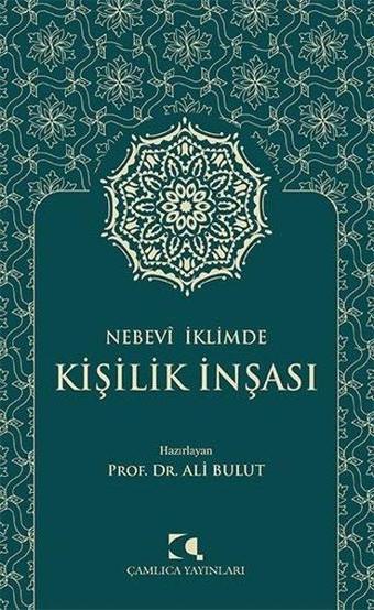 Nebevi İklimde Kişilik İnşası - Kolektif  - Çamlıca Yayınları