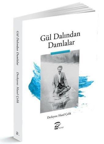 Gül Dalından Damlalar - Kolektif  - PK Pera Kitap