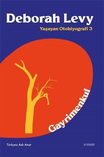 Gayrimenkul  -  Yaşayan Otobiyografi 3 - Deborah Levy - Everest Yayınları