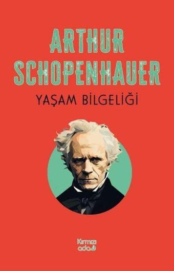 Yaşam Bilgeliği - Arthur Schopenhauer - Kırmızı Ada Yayınları