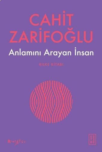 Anlamını Arayan İnsan - Rilke Kitabı - Cahit Zarifoğlu - Ketebe