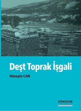 Deşt Toprak İşgali - Hüseyin Can - Dönüşüm Yayınları