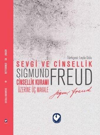 Sevgi ve Cinsellik - Cinsellik Üzerine Üç Makale - Sigmund Freud - Cem Yayınevi