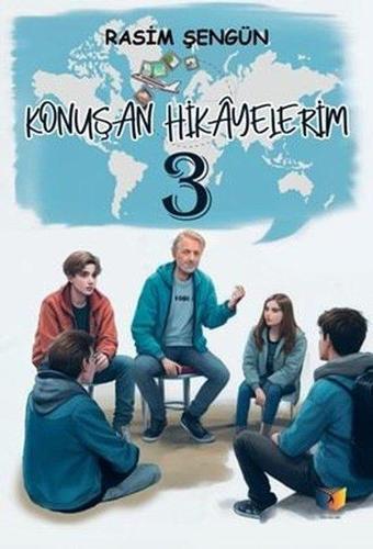 Konuşan Hikayelerim 3 - Rasim Şengün - Ateş Yayınları