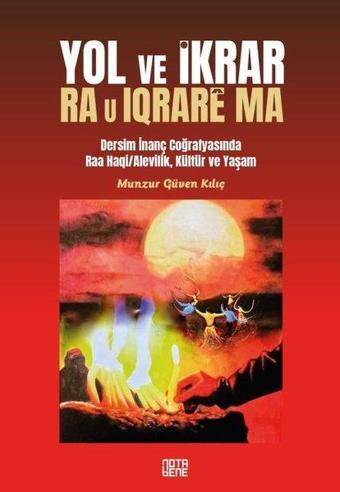 Yol ve İkrar - Dersim İnanç Coğrafyasında Raa Haqi - Alevilik Kültür ve Yaşam - Munzur Güven Kılıç - Nota Bene Yayınları