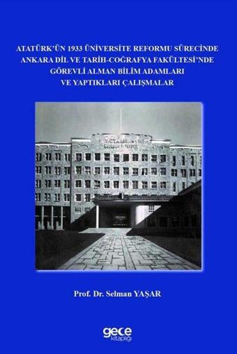 Atatürk'ün 1933 Üniversite Reformu Sürecinde Ankara Dil ve Tarih Coğrafya Fakültesi'nde Görevli Alma - Gece Kitaplığı