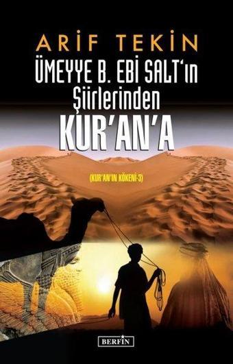 Ümeyye B. Ebi Salt'ın Şiirlerinden Kur'an'a - Kur'an'ın Kökeni 3 - Arif Tekin - Berfin Yayınları