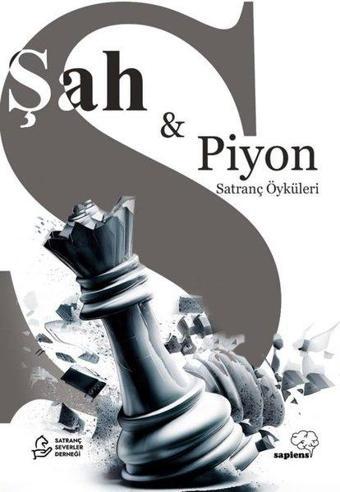 Şah & Piyon-Satranç Öyküleri - Kolektif  - Sapiens