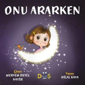 Onu Ararken - Hilal Kaya - Düş Kurguları Yayınları