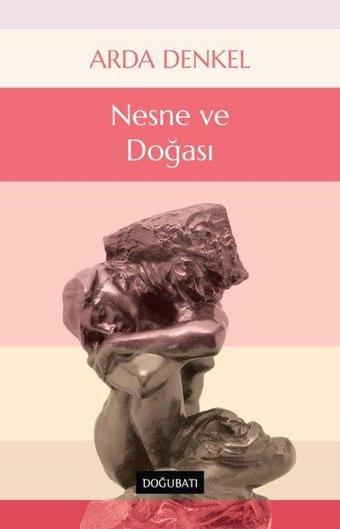 Nesne ve Doğası - Arda Denkel - Doğu Batı Yayınları