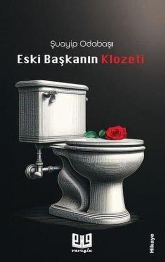 Eski Başkanın Klozeti - Şuayip Odabaşı - Vaveyla