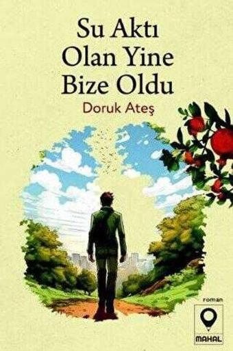 Su Aktı Olan Yine Bize Oldu - Doruk Ateş - Mahal Yayınları