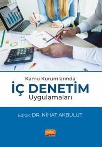 Kamu Kurumlarında İç Denetim Uygulamaları - Kolektif  - Nobel Bilimsel Eserler