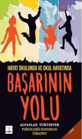 Hayat Okulunda ve Okul Hayatında Başarının Yolu - Alpaslan Yurtsever - Kitap Ağacı Yayınları