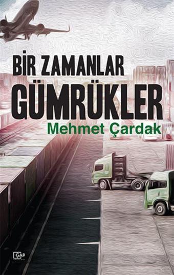 Bir Zamanlar Gümrükler - Gar Yayınları