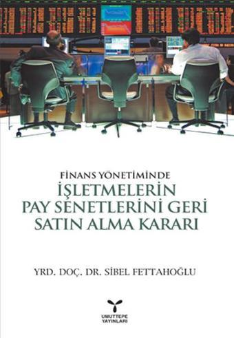 Finans Yönetiminde İşletmelerin Pay Senetlerini Geri Satın Alma Kararı - Umuttepe