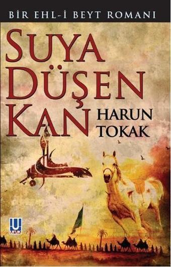 Suya Düşen Kan - Harun Tokak - Ufuk Yayınları